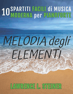 Melodia degli Elementi: 10 Spartiti Facili di Musica Moderna per Pianoforte