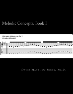 Melodic Concepts, Book I: Soloing Patterns and Extended Linear Techniques for the Electric Guitar