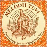 Melodii Tuvi: Throat Songs and Folk Tunes from Tuva