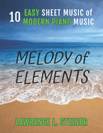 Melody of Elements: 10 Easy Sheet Music of Modern Piano Music