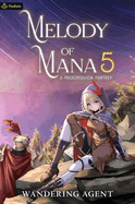 Melody of Mana 5: A Progression Fantasy