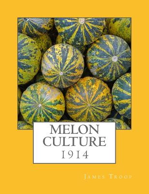 Melon Culture - Chambers, Roger (Introduction by), and Troop, James