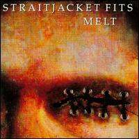 Melt - Straitjacket Fits