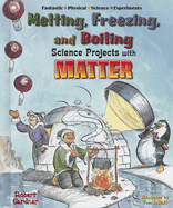 Melting, Freezing, and Boiling Science Projects with Matter