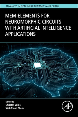Mem-Elements for Neuromorphic Circuits with Artificial Intelligence Applications - Volos, Christos (Editor), and Pham, Viet-Thanh (Editor)