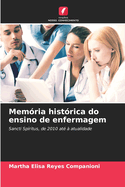 Mem?ria hist?rica do ensino de enfermagem