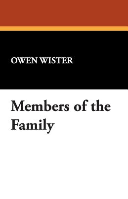 Members of the Family - Wister, Owen