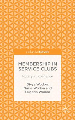 Membership in Service Clubs: Rotary's Experience - Wodon, Divya, and Wodon, Naina, and Wodon, Quentin