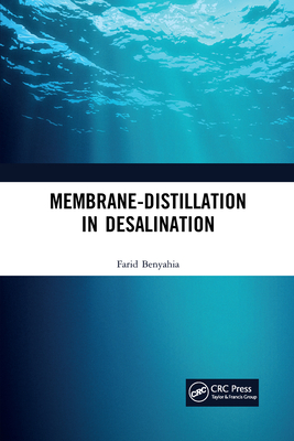 Membrane-Distillation in Desalination - Benyahia, Farid