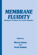 Membrane Fluidity: Biophysical Techniques and Cellular Regulation