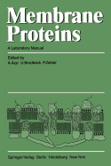 Membrane Proteins: A Laboratory Manual
