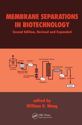 Membrane Separations in Biotechnology - Wang, William K (Editor)