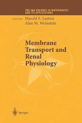 Membrane Transport and Renal Physiology - Layton, Harold E. (Editor), and Weinstein, Alan M. (Editor)