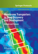 Membrane Transporters in Drug Discovery and Development: Methods and Protocols