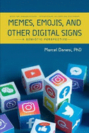 Memes, Emojis, and Other Digital Signs: A Semiotic Perspective