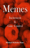 Memes Incitement & Gun Control