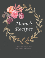 Meme's Recipe: A fill-in recipe book for family favorites