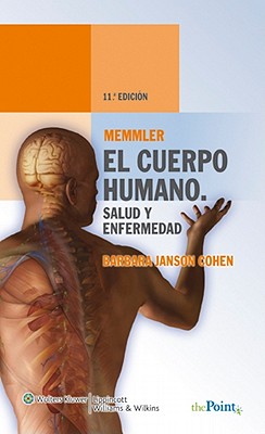 Memmler. El cuerpo humano. Salud y enfermedad - Cohen, Barbara Janson, Ba, Med