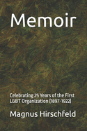 Memoir: Celebrating 25 Years of the First LGBT Organization (1897-1922)