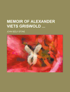 Memoir of Alexander Viets Griswold