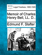 Memoir of Charles Henry Bell, LL. D..