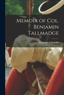 Memoir of Col. Benjamin Tallmadge