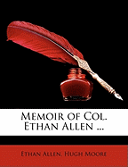 Memoir of Col. Ethan Allen ..