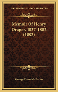 Memoir of Henry Draper, 1837-1882 (1882)