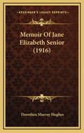 Memoir of Jane Elizabeth Senior (1916)
