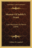 Memoir of Judith S. Grant: Late Missionary to Persia (1844)