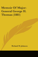 Memoir Of Major-General George H. Thomas (1881)