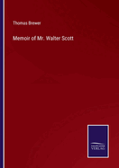 Memoir of Mr. Walter Scott