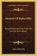 Memoir of Rufus Ellis: Including Selections from His Journal and Letters
