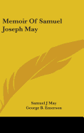 Memoir Of Samuel Joseph May