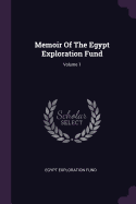 Memoir of the Egypt Exploration Fund; Volume 1