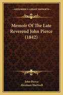 Memoir Of The Late Reverend John Pierce (1842)