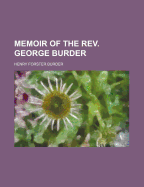 Memoir of the REV. George Burder