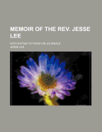 Memoir of the REV. Jesse Lee: With Extracts from His Journals