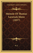 Memoir of Thomas Laverack Mawe (1857)