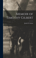 Memoir of Timothy Gilbert