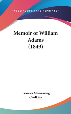 Memoir of William Adams (1849) - Caulkins, Frances Manwaring