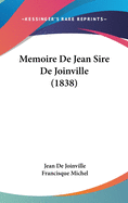 Memoire De Jean Sire De Joinville (1838)