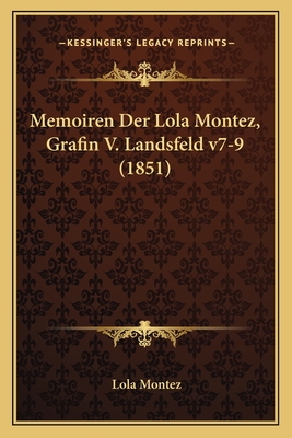 Memoiren Der Lola Montez, Grafin V. Landsfeld V7-9 (1851) - Montez, Lola