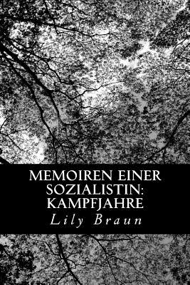 Memoiren einer Sozialistin: Kampfjahre - Braun, Lily