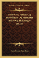 Memoirer, Person-Og Tidsbilleder Og Memoirer Tanker Og Skildringer; (1921)