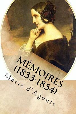 Memoires (1833-1854) - D'Agoult, Marie