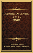 Memoires de Chymie, Parts 1-2 (1785)