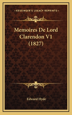 Memoires de Lord Clarendon V1 (1827) - Hyde, Edward