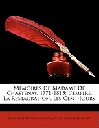 Memoires de Madame de Chastenay, 1771-1815: L'Empire. La Restauration. Les Cent-Jours