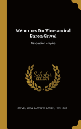 Memoires Du Vice-Amiral Baron Grivel: Revolution-Empire